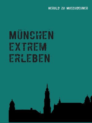 cover image of München extrem erleben
